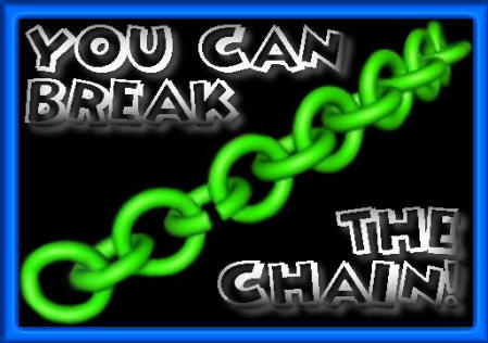 You Can Break the Chain
