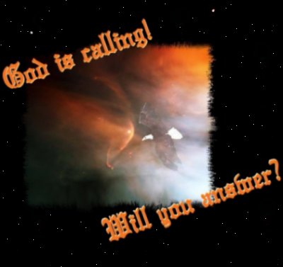 God is calling!  Will you answer?