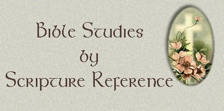 Bible Studies by Scripture Reference