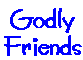Godly friends (Kay)